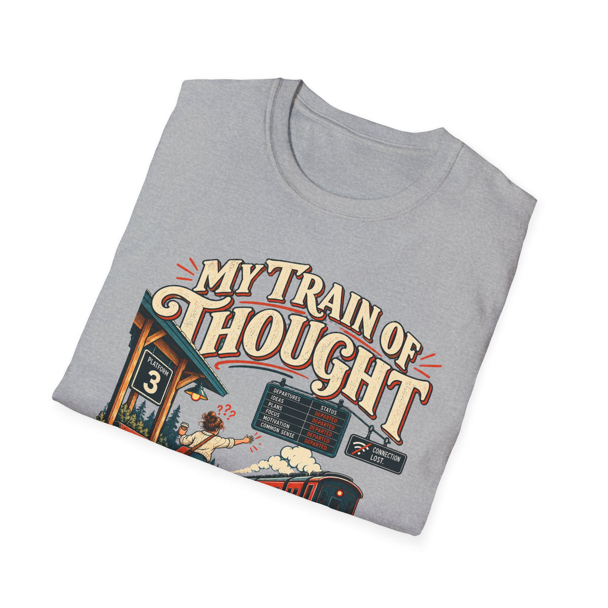 My Train of Thought Left Without Me T-Shirt