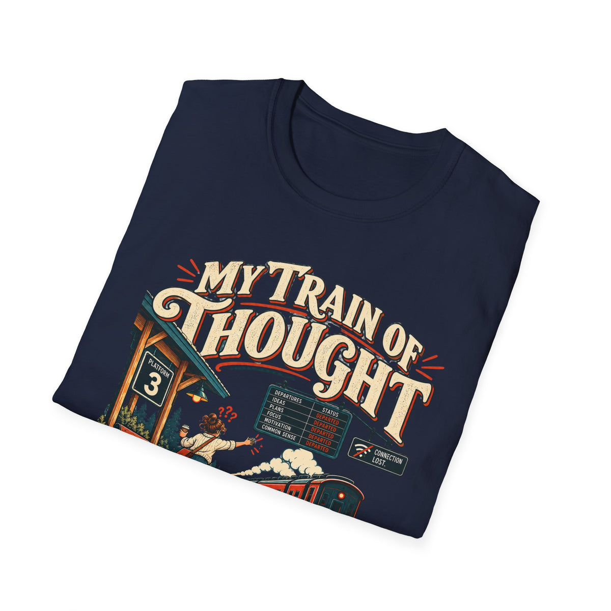 My Train of Thought Left Without Me T-Shirt
