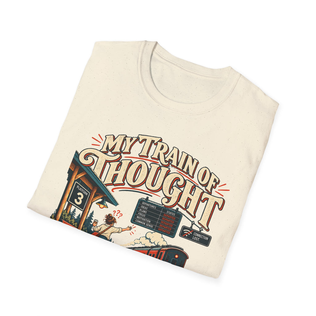 My Train of Thought Left Without Me T-Shirt