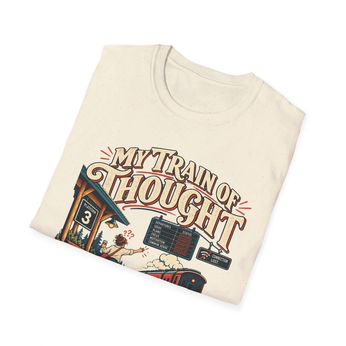 My Train of Thought Left Without Me T-Shirt